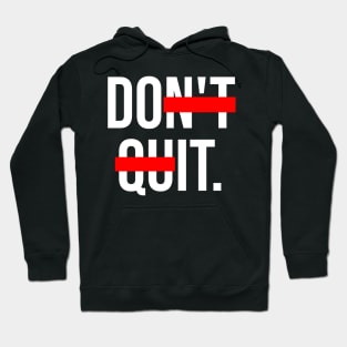 Don't Quit Do It. Hoodie